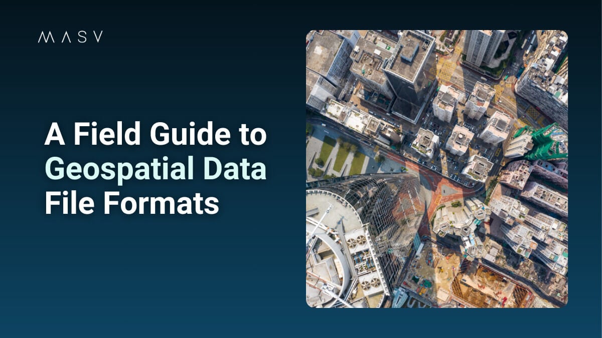 MASV graphic titled “A Field Guide to Geospatial Data File Formats” with an aerial city image.
