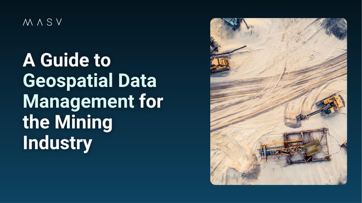 MASV graphic titled “A Guide to Geospatial Data Management for the Mining Industry” with an aerial mining site image