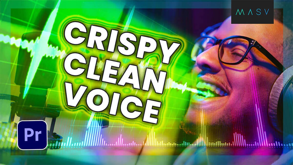 Graphic reading “Crispy Clean Voice” with a person speaking into a microphone and the Premiere Pro logo.