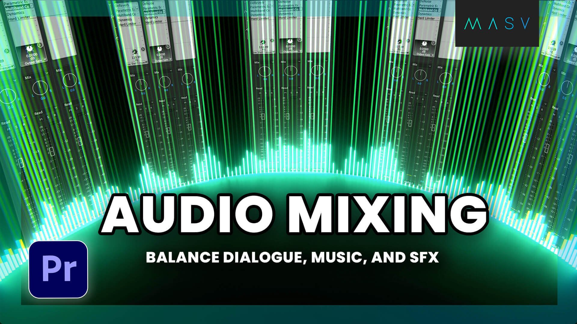 Graphic reading “Audio Mixing” with glowing audio meter visuals and the Premiere Pro logo.