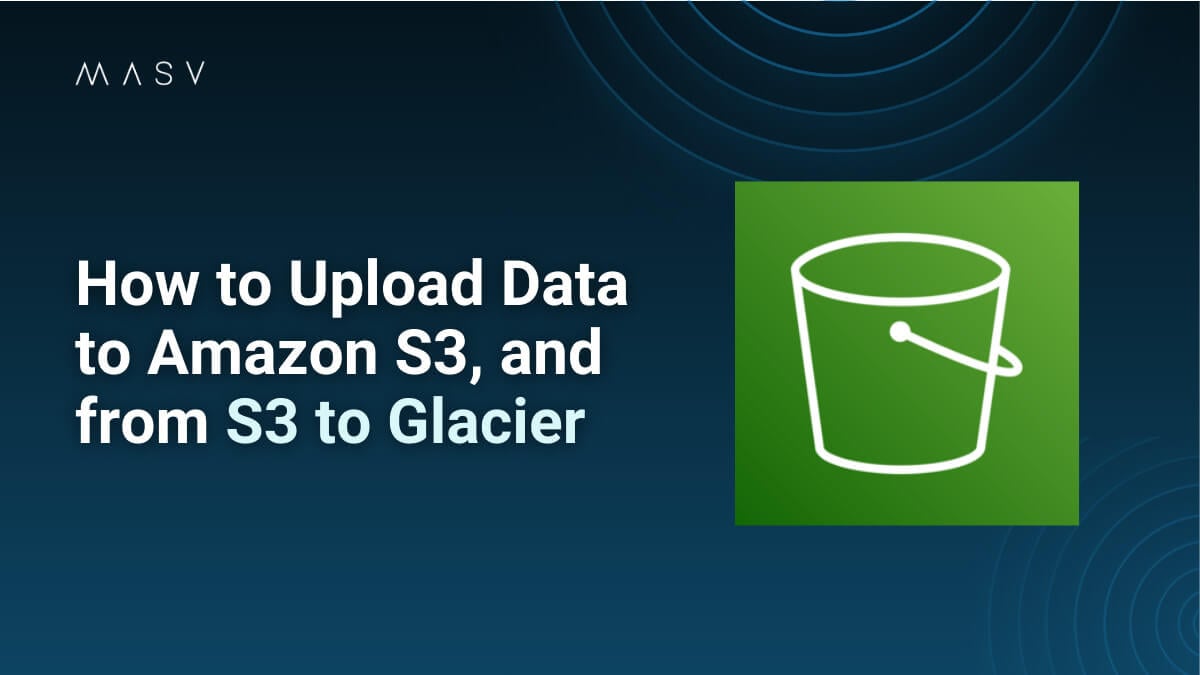 “How to Upload Data to Amazon S3, and from S3 to Glacier” with an S3 bucket icon.
