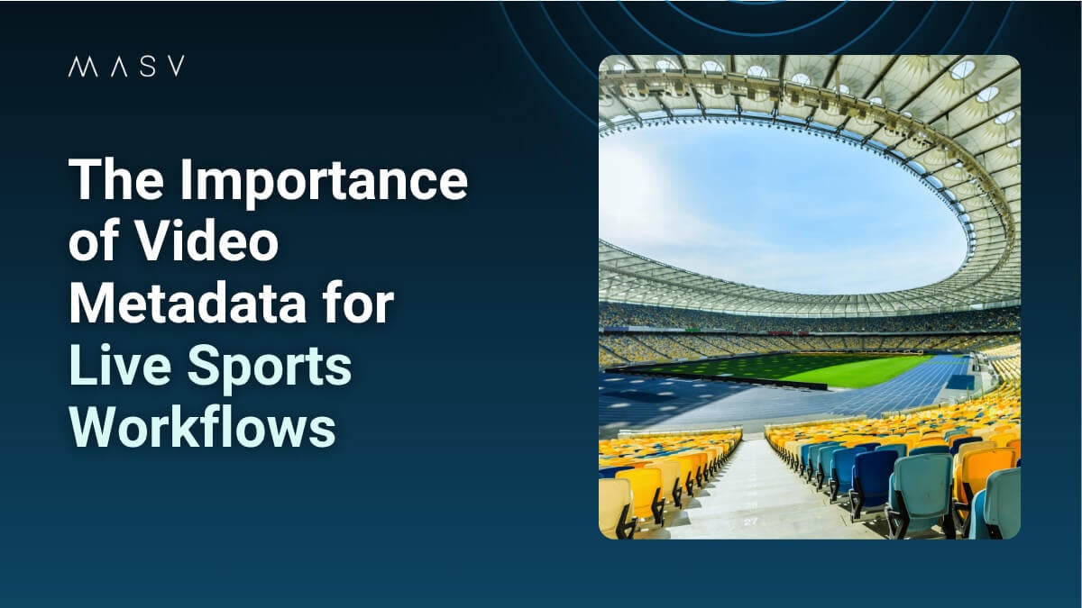  Graphic reading “The Importance of Video Metadata for Live Sports Workflows” next to an empty sports stadium.