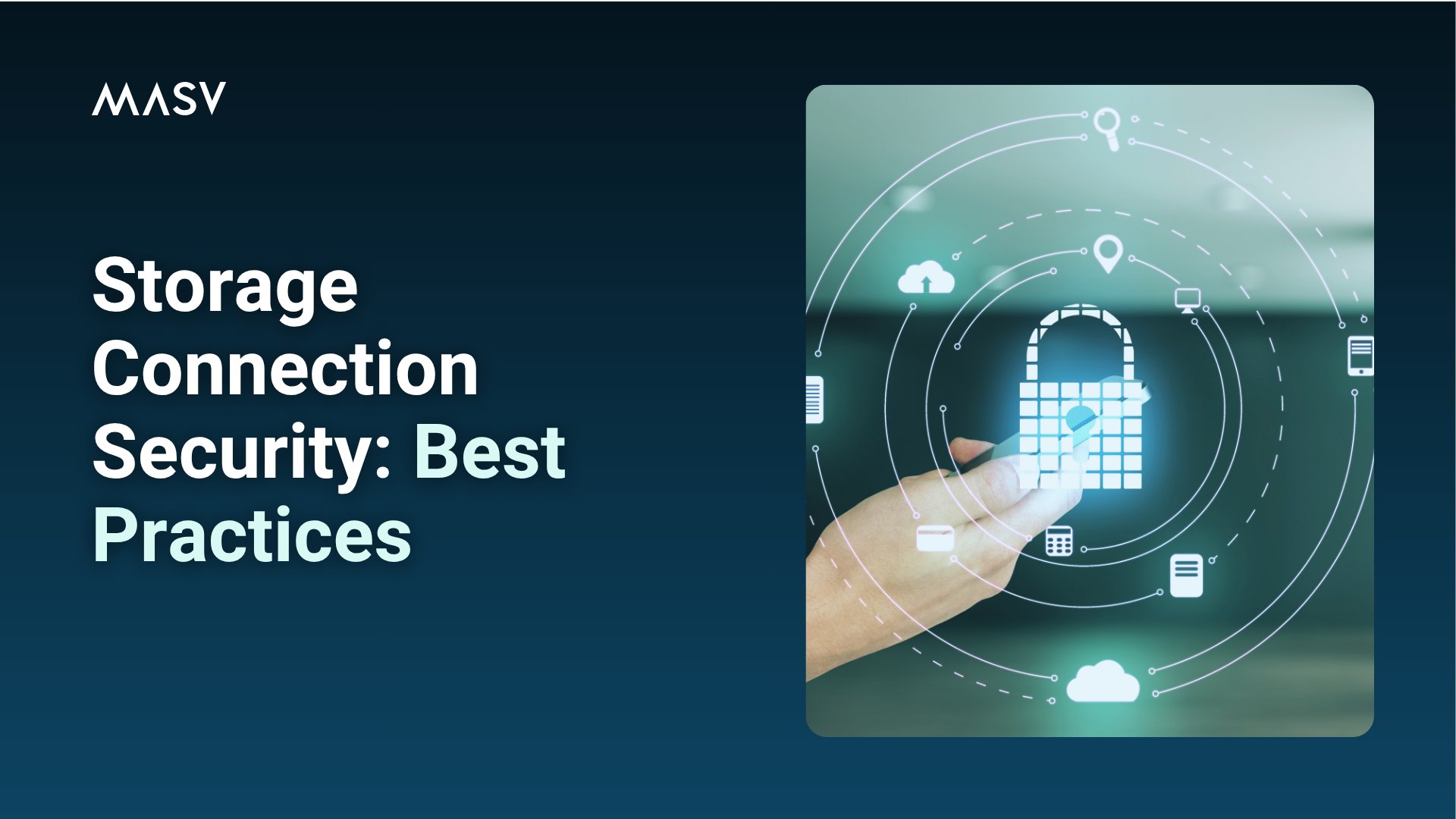 Storage Connection Security: Best Practices,” with a hand touching a digital lock icon surrounded by network symbols.