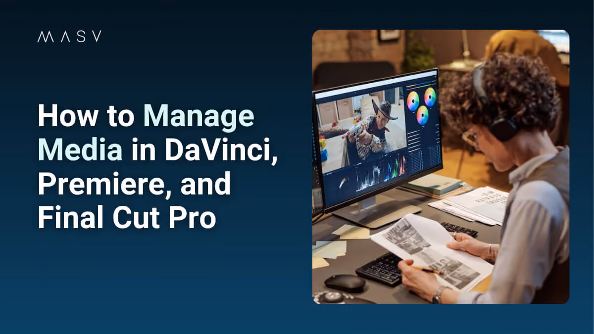 Graphic reading “How to Manage Media in DaVinci, Premiere, and Final Cut Pro” beside a person editing video at a computer.